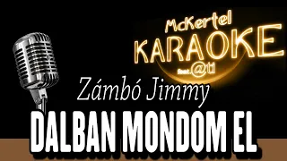 🎼 Zámbó Jimmy - Dalban Mondom El (KARAOKE)