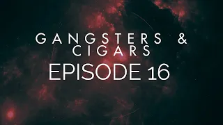 Gangsters And Cigars Episode 16- How A Rat Is Made