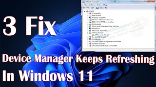 Device Manager Keeps Refreshing In Windows 11 - 3 Fix How To