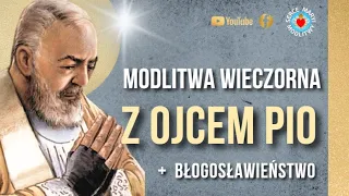 MODLITWA WIECZORNA ZE ŚW. o. PIO O UZDROWIENIE ❤️🙏❤️ POTĘŻNA  MODLITWA WSTAWIENNICZA