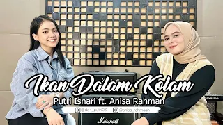 Ikan Dalam Kolam - Anisa Rahman ft. Putri Isnari (Cover)