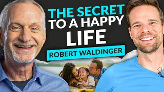 The Secret to a Happy Life (Based on 80 Years of Research) - w/ Dr. Robert Waldinger