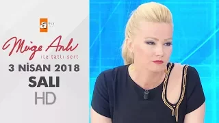 Müge Anlı ile Tatlı Sert 3 Nisan 2018 | Salı