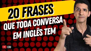 20 frases que TODA CONVERSA EM INGLÊS TEM! - AO VIVO