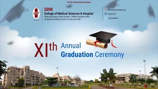 XIth Graduation Ceremony of SDM College of Medical Sciences and Hospital
