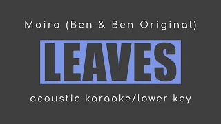 LEAVES Ben&Ben - Moira Version (Acoustic Karaoke Lower Key)