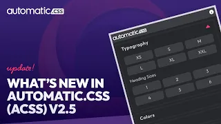 What's New in Automatic.css (ACSS) v2.5