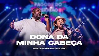 Péricles e Geraldo Azevedo - Dona Da Minha Cabeça | Pagode do Pericão 2 (Vídeo Oficial)