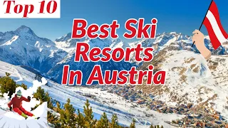 Best Ski Resorts In Austria | Top 10 ski Resorts In Austria | Best ski Resorts In Europe