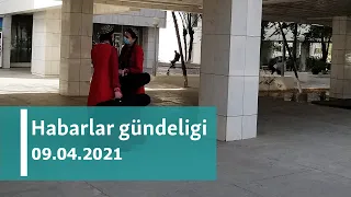 Habarlar gündeligi - 9-njy aprel, 2021-nji ýyl