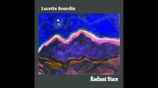 Lucette Bourdin - Radiant Stars (Full Album)