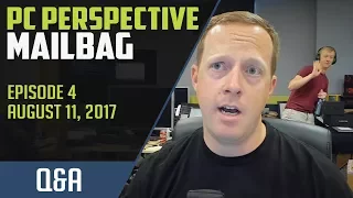 PCPer Mailbag #4 - 8/11/2017