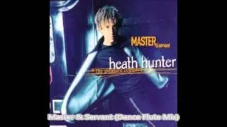 Heath Hunter & The Pleasure Company Master & Servant (Flute Dance)