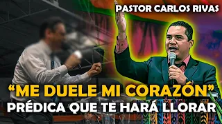 Prédica que te hará llorar - Pastor Carlos Rivas