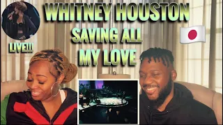 Whitney Houston - Saving All My Love|Live In Japan (Our Reaction)😍