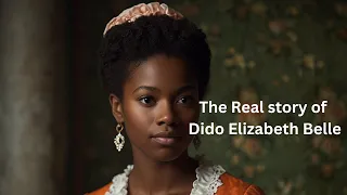 Dido Elizabeth Belle: The Brave Heiress Who Fought Against Slavery