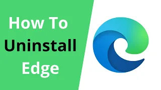 How To Uninstall Microsoft Edge Browser From Windows 10
