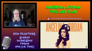 REACTION | ANGELINA JORDAN - FIRE AND RAIN