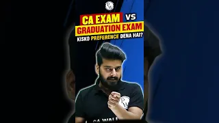CA Exam Vs Graduation Exam - Kisko Jyada Preference De 🤔🤔 #Shorts #CA #PW