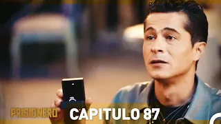 Prisionero Capitulo 87 en Español