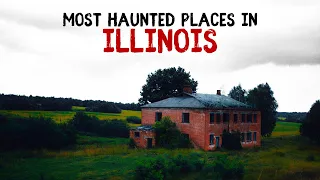 Most Haunted Places in Illinois