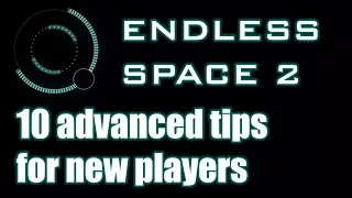 Endless Space 2 - 10 advanced tips for new players