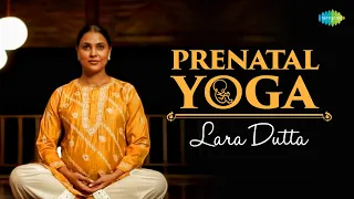 Prenatal Yoga with Lara Dutta | Har Har Meditation | Prenatal Yoga | Health and Wellness