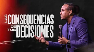 Las Consecuencias De Tus Decisiones | Pastor Juan Carlos Harrigan