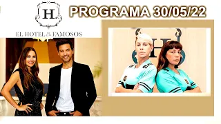 EL HOTEL DE LOS FAMOSOS - Programa 30/05/22 - PROGRAMA COMPLETO - LISSA VERA VS MÓNICA FARRO