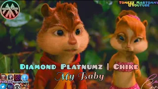 Diamond Platnumz ft Chike - My Baby | Tomezz Martommy | Alvin and the Chipmunks | Chipettes