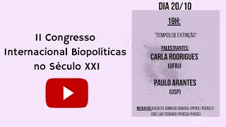 Biopolíticas no Século XXI - 20.10/19h - Palestra com Carla Rodrigues e Paulo Arantes