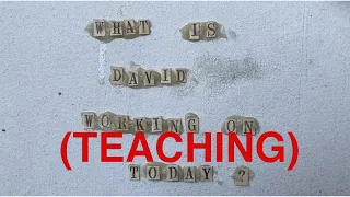 WHAT IS DAVID WORKING ON TODAY?  5/5/22