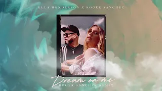 Ella Henderson x Roger Sanchez – Dream On Me (Roger Sanchez Remix)