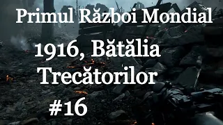 Primul Război Mondial: 1916, Bătălia Trecătorilor (scurt documentar de Imperator Official)