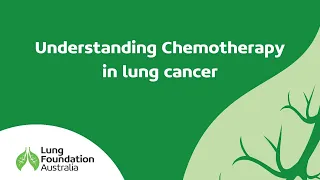 Live Well, Breathe Better: Lung Cancer: Understanding chemotherapy in lung cancer