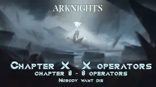[ARKNIGHTS FR] Chapter 8 - 8 operators - Nobody want die