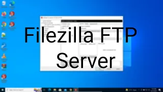 Filezilla FTP Server Setup for Windows