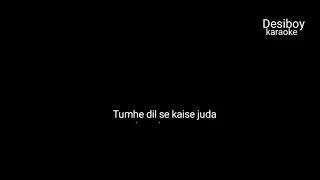 tumhe dil se kaise juda hum karenge karaoke with lyrics