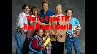 That's Good TV: Boy Meets World Part 1 (The Ultimate Review)