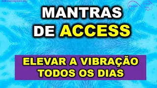 OUÇA TODOS OS DIAS - TRANSFORMAR ENERGIA NEGATIVA EM POSITIVA - MANTRAS DE ACCESS