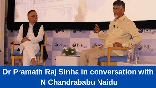 ISB@20 Valedictory Event | Dr Pramath Raj Sinha in conversation with N Chandrababu Naidu