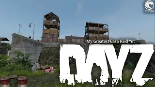 My Greatest Base Raid Adventure yet - Dayz