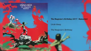 Uriah Heep - The Magician's Birthday (2017 Remaster) (Official Audio)