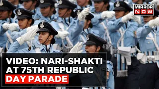 75th Republic Day Parade: India's Prowess At Display, Best Representation Of Nari Shakti | Top News