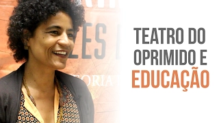 Teatro do Oprimido e educação – Entrevista com Bárbara Santos