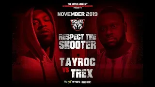 TAY ROC VS T-REX  (Full Battle) - The Battle Academy Presents "Respect The Shooter"