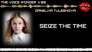 Daneliya Tuleshova. Vocals Only.  Seize The Time V.08