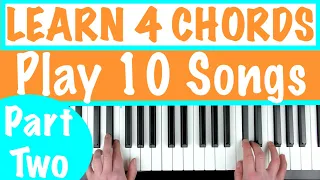 LEARN 4 CHORDS AND PLAY 10 SONGS ON PIANO (PART 2) Easy Beginner Piano Tutorial