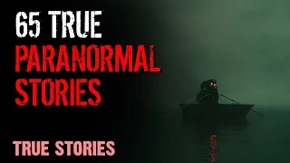 65 True Paranormal Stories - 4 Hours 4 mins | Paranormal M