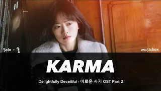 Karma/  - Sole / 쏠 [ Delightfully Deceitful - 이로운 사기 OST ]